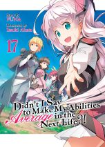 Didn't I say to make my abilities average in the next life - LN (EN) T.17 | 9781685796594