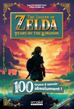 Legend of Zelda  (The): Tears of the Kingdom: 100 trucs a savoir absolument | 9782379892660