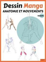 Dessin Manga: Anatomie et mouvements | 9782711426713