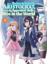 As a reincarnated aristocrat, I'll use my appraisal skill to rise in the world - LN (EN) T.04 | 9781647293123