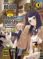 Saving 80 000 gold in another world for my retirement - LN (EN) T.04 | 9781647293130