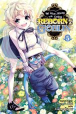 So what's wrong with getting reborn as a goblin (EN) T.05 | 9781975374723