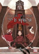 Chateau solitaire dans le miroir (Le) T.04 | 9782384960644