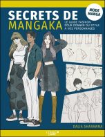 Secrets de mangaka: Mode Manga - Le guide fashion pour donner du style a vos personnages | 9782350324173