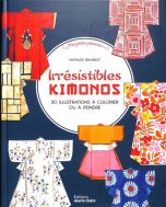 Irresistibles kimonos - 30 illustrations a colorier ou a peindre | 9791032310083