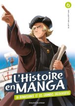 Histoire en manga (L') T.06 - La Renaissance et les grandes decouvertes | 9791036308659