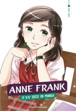 Histoire en manga (L'): Le XXe siecle en manga T.04 - Anne Frank | 9791036357060