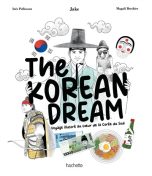 Korean dream (The): Voyage illustre au coeur de la Coree du sud | 9782019467012