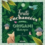 Origami therapie: Forets enchantees | 9782263185120