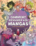 Comment dessiner les mangas: Guide pour debuter | 9782355746819