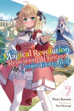Magical revolution of the reincarnated princess and the genius young lady (The) - LN (EN) T.07 | 9781975392451