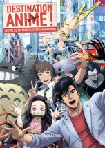 Destination anime: Visitez le Japon a travers l'animation | 9782376974741