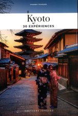 Soul of Kyoto, guide des 30 meilleures experiences - Ed. 2024 | 9782361957476