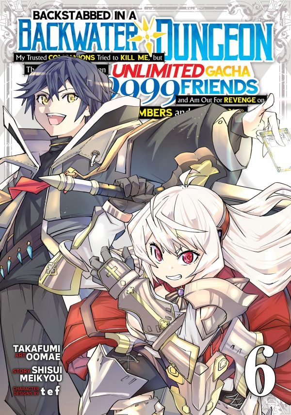 Backstabbed in a backwater dungeon: my party tried to kill me, but thanks to an infinite Gacha I got lvl 9999 friends and am out for revenge (EN) T.06