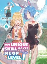 My unique skill makes me OP even at level 1 - LN (EN) T.06 | 9781647293420