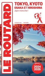 Guide du routard - Tokyo, Kyoto, Osaka et Hiroshima: Le Japon moins cher | 9782017275534