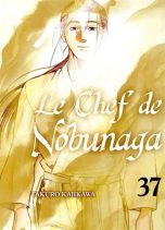 Chef de Nobunaga (Le) T.37 | 9782372877794