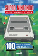 100 trucs a savoir sur la super nintendo | 9782379891861