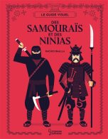 Guide visuel des samourais et des ninjas (Le) | 9782036064935