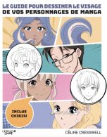 Guide pour dessiner le visage de vos personnages de manga (Le) | 9782350324197