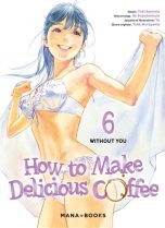 How to make delicious coffee T.06 | 9791035505776