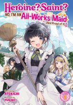 Heroine, Saint, no, I'm an all-works maid (and proud of it) - LN (EN) T.01 | 9798891607392