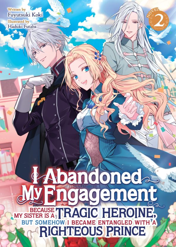 I abandoned my engagement because my sister is a tragic heroine, but somehow I became entangled with a righteous prince - LN (EN) T.02