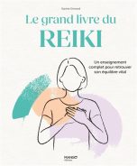 Grand livre du Reiki (Le): Un enseignement complet pour retrouver son equilibre vital | 9782317036637