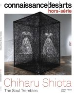 Connaissance des arts - HS - Chiharu Shiota: The soul trembles | 9782487762060