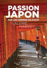 Passion Japon: Sur les chemins de Kyoto | 9782897945206