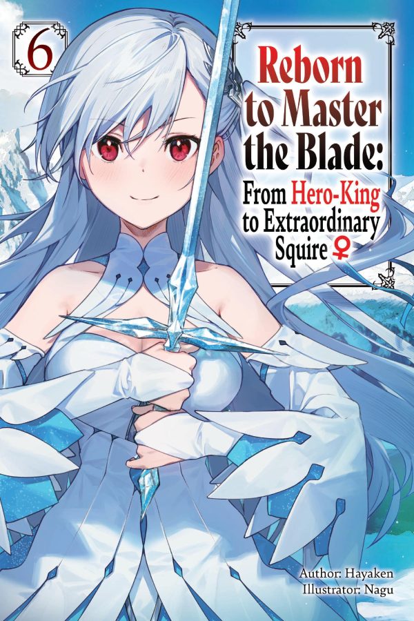 Reborn to master the blade: From hero-king to extraordinary squire - LN (EN) T.06