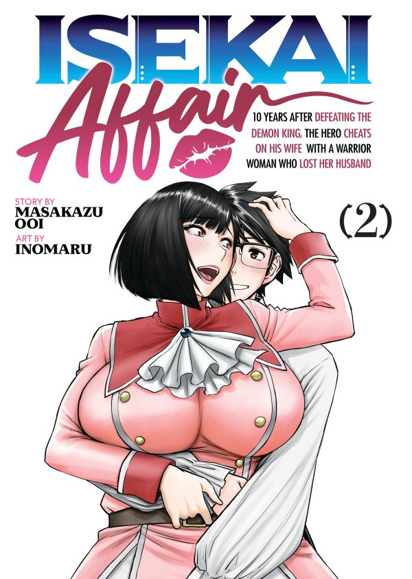 Isekai affair: 10 years after defeating the demon king, the hero cheats on his wife with a warrior woman who lost her husband (EN) T.02