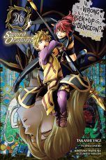 Is it wrong to pick up girls in a dungeon on the side: Sword oratoria (EN) T.26 | 9781975398255