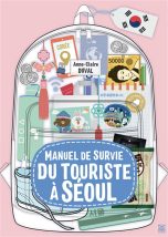 Manuel de survie du touriste a Seoul | 9782376974604