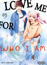 Love me for who I am T.05 | 9782377176007