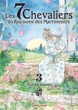 7 chevaliers du royaume des marronniers (Les) T.03 | 9782385314897