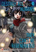 Destroy all humans. They can't be regenerated. A magic: The gathering manga (EN) T.04 | 9781974755219