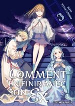 Comment en finir avec son ex T.03 | 9782382127896