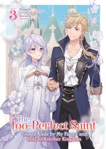Too-perfect saint: Tossed aside by my fiance and sold to another kingdom (The) - LN  (EN) T.03 | 9798893733839