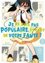 Je ne suis pas populaire, et c'est de votre faute T.02 | 9782386703126