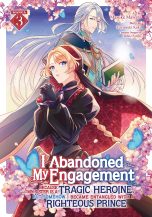 I abandoned my engagement because my sister is a tragic heroine, but somehow I became entangled with a righteous prince (EN) T.03 | 9798891609617